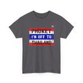 Phuket I’m Off To Thailand - Regular Unisex T-Shirt